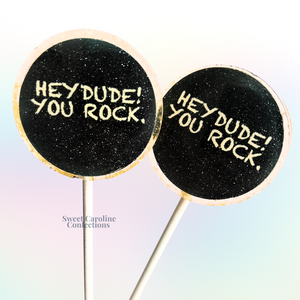 00513 HEY DUDE YOU ROCK - Sweet Caroline Confections | The Original Sparkle Lollipops