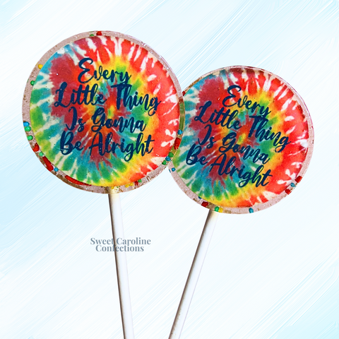 00547 EVERY LITTLE THINBG IS GOING TO BE ALRIGHT - Sweet Caroline Confections | The Original Sparkle Lollipops