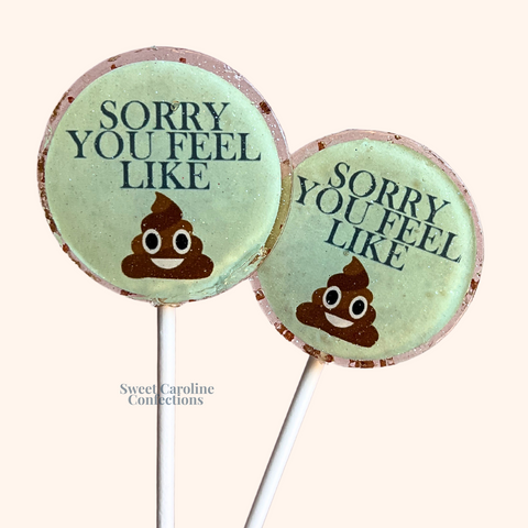 00549 SORRY YOU ARE FEELING LIKE POOP - Sweet Caroline Confections | The Original Sparkle Lollipops