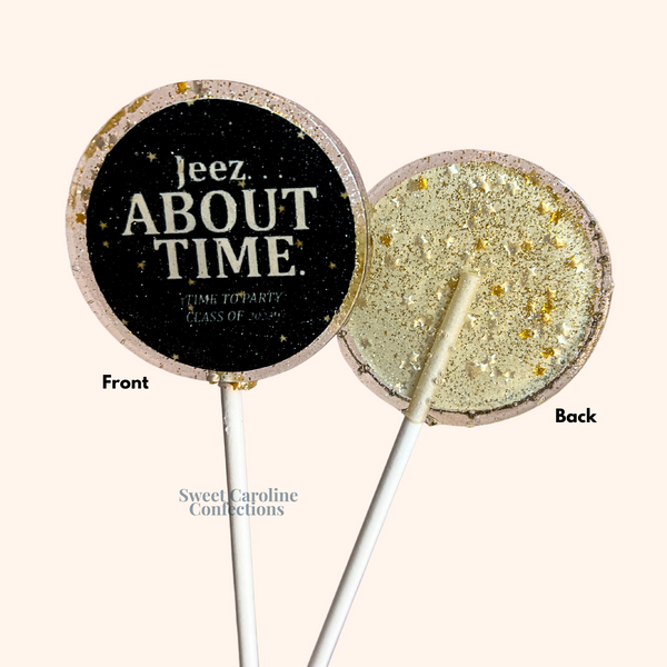 00531 JEEZ ABOUT TIME - Sweet Caroline Confections | The Original Sparkle Lollipops