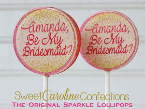 Be My Bridesmaid Lollipops - Set of 6 - Sweet Caroline Confections | The Original Sparkle Lollipops