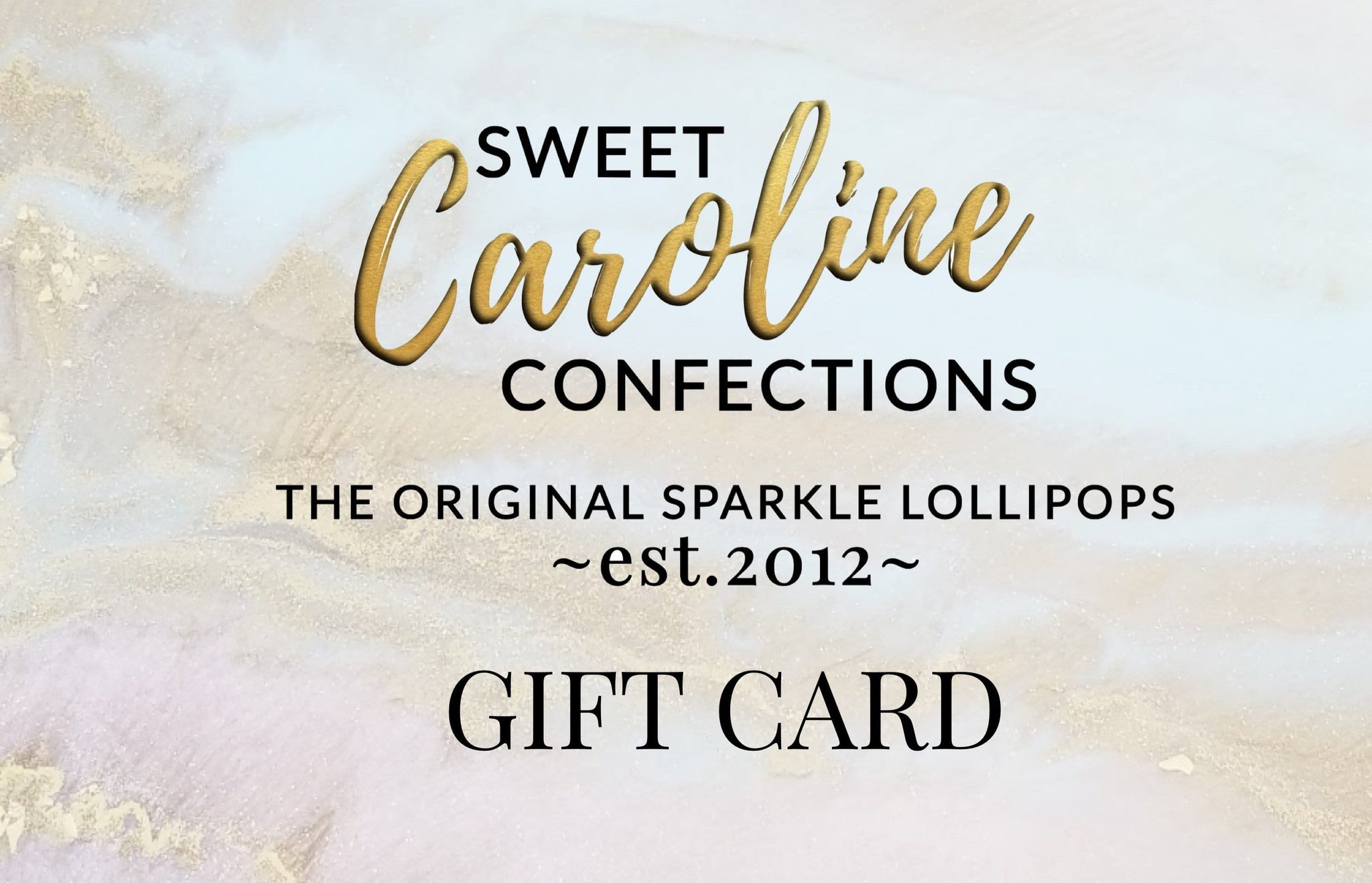 Gift Card, Immediate Download via Email - Sweet Caroline Confections | The Original Sparkle Lollipops